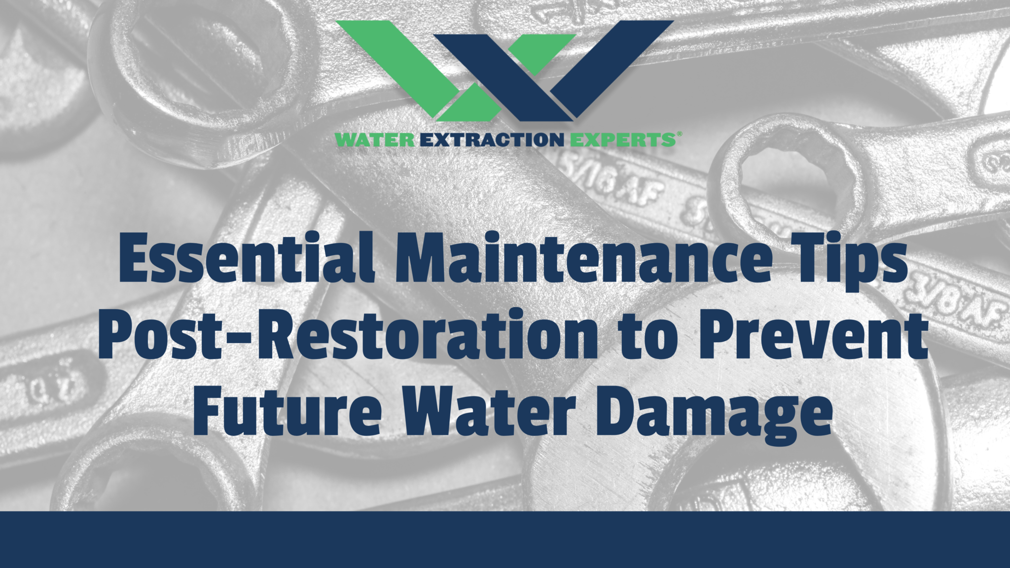 Essential Maintenance Tips PostRestoration to Prevent Future Water