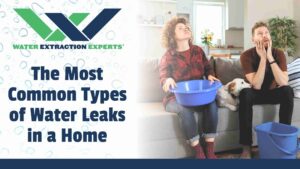 The Most Common Types of Water Leaks in a Home